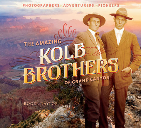 The Amazing Kolb Brothers of Grand Canyon