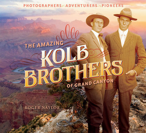 The Amazing Kolb Brothers of Grand Canyon